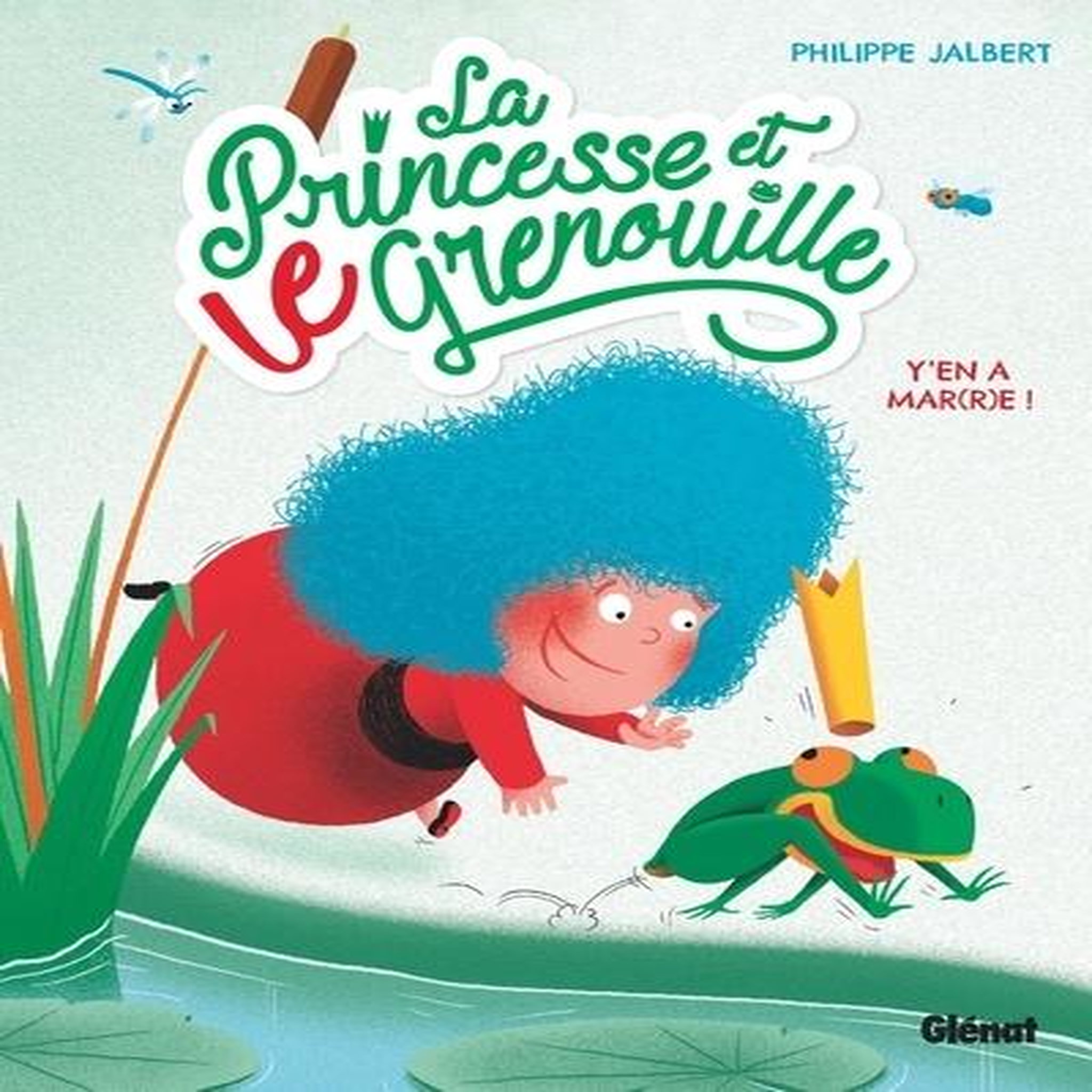 LA PRINCESSE ET LE GRENOUILLE TOME 1 : Y'EN A MAR(R)E !, Jalbert Philippe