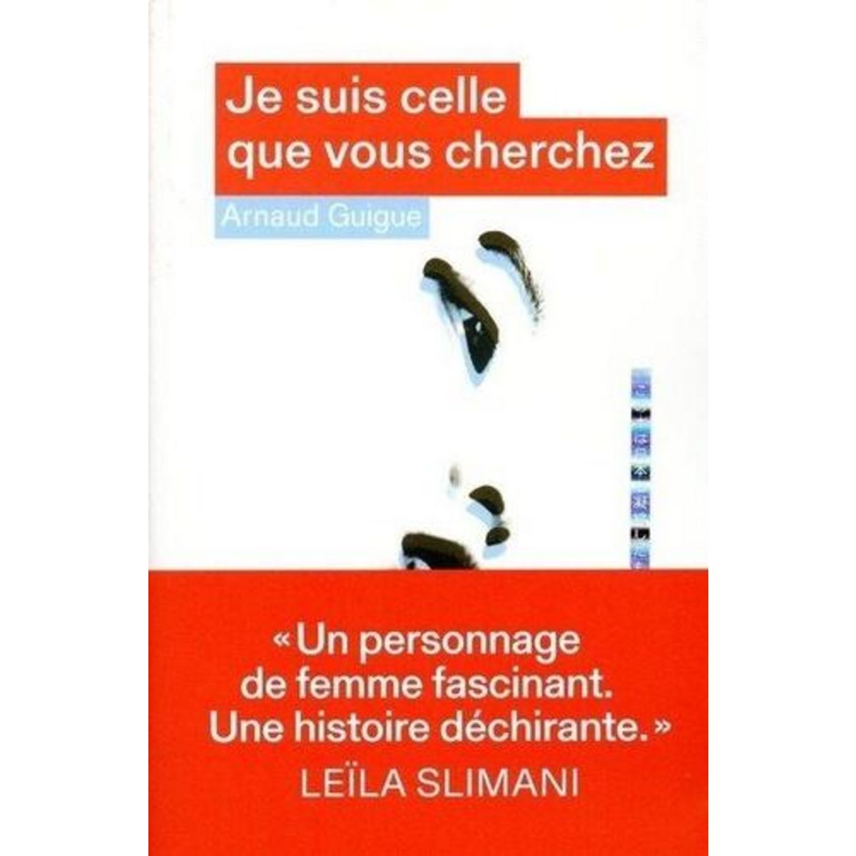 JE SUIS CELLE QUE VOUS CHERCHEZ, Guigue Arnaud