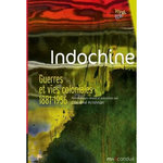 INDOCHINE. GUERRES ET VIES COLONIALES 1881-1956, Krishnan Claudine