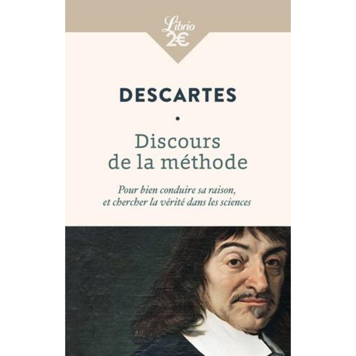 DISCOURS DE LA METHODE. POUR BIEN CONDUIRE SA RAISON, ET CHERCHER LA VERITE DANS LES SCIENCES, Descartes René