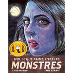 MOI, CE QUE J'AIME, C'EST LES MONSTRES TOME 1 , Ferris Emil
