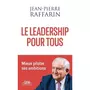  LES SECRETS DU LEADERSHIP. MIEUX PILOTER LES AMBITIONS, Raffarin Jean-Pierre