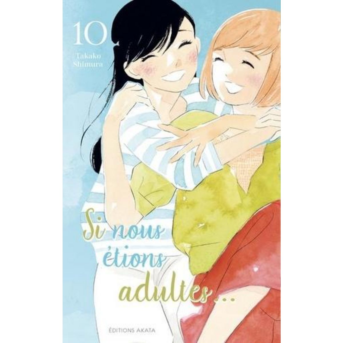 SI NOUS ETIONS ADULTES TOME 10 , Shimura Takako