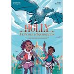 HOLLY A L'ECOLE D'EQUIDRAGON TOME 1 : UNE RENTREE MOUVEMENTEE, Kalengula Catherine