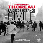 LA DESOBEISSANCE CIVILE, Thoreau Henry David