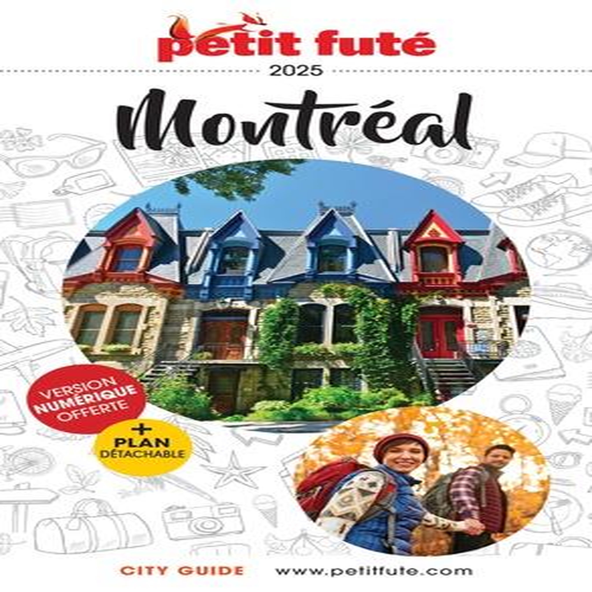 PETIT FUTE MONTREAL. EDITION 2025. AVEC 1 PLAN DETACHABLE, Petit Futé