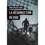 LA RESURRECTION DU PIRE, Delcroix Angélina