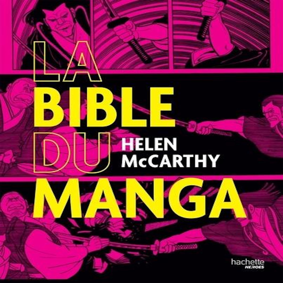 LA BIBLE DU MANGA, McCarthy Helen