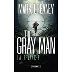 THE GRAY MAN TOME 3 : LA REVANCHE, Greaney Mark