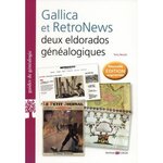 GALLICA ET RETRONEWS. DEUX ELDORADOS GENEALOGIQUES, EDITION REVUE ET AUGMENTEE, Neulat Tony