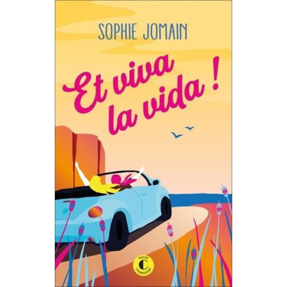 ET VIVA LA VIDA !, Jomain Sophie