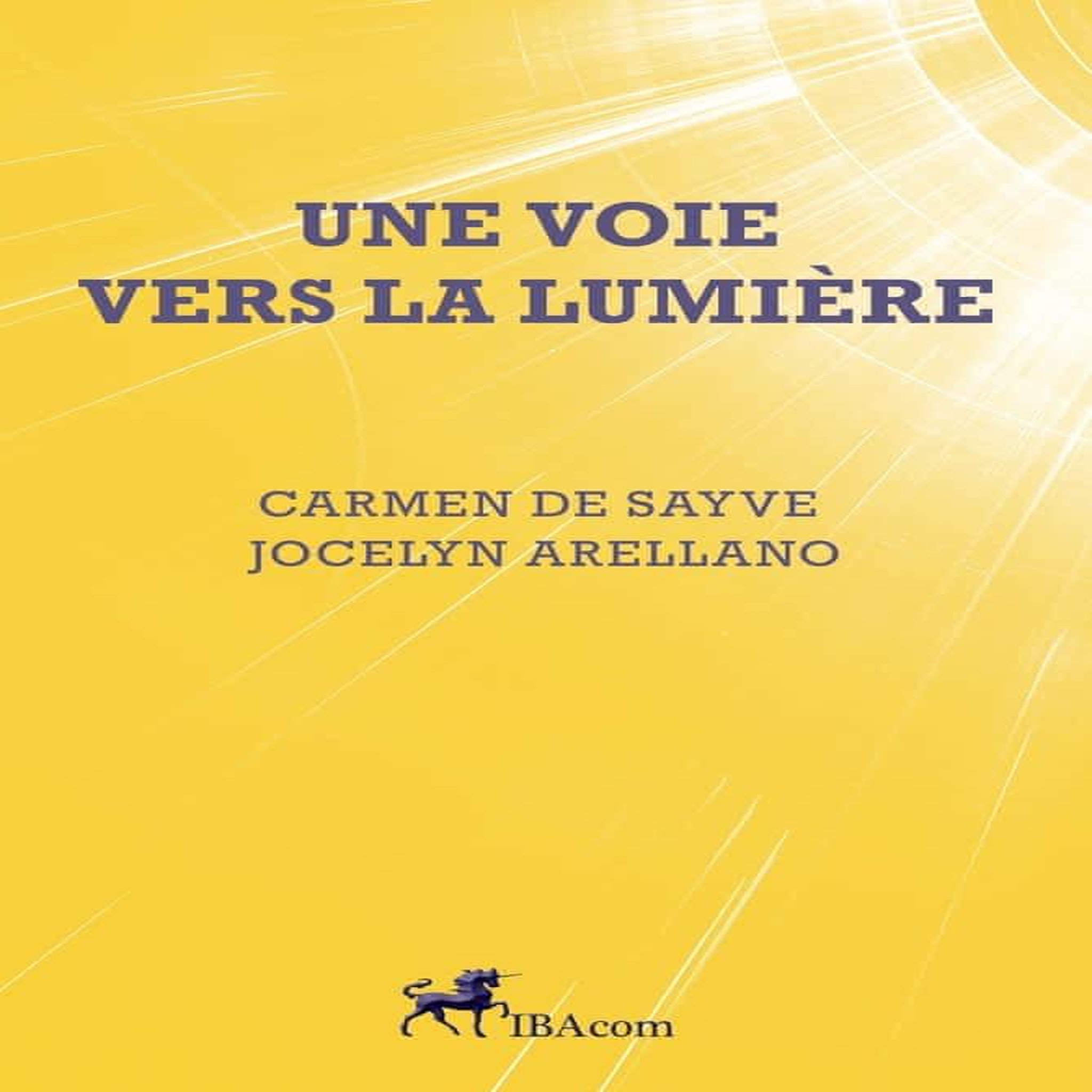 UNE VOIE VERS LA LUMIERE, Sayve Carmen de