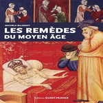 LES REMEDES DU MOYEN AGE, Bilimoff Michèle