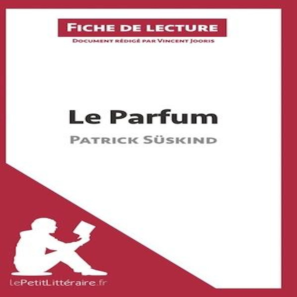 LE PARFUM DE PATRICK SUSKIND. FICHE DE LECTURE, Jooris Vincent