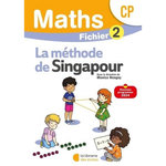 MATHS CP LA METHODE DE SINGAPOUR. FICHIER 2, EDITION 2024, Neagoy Monica