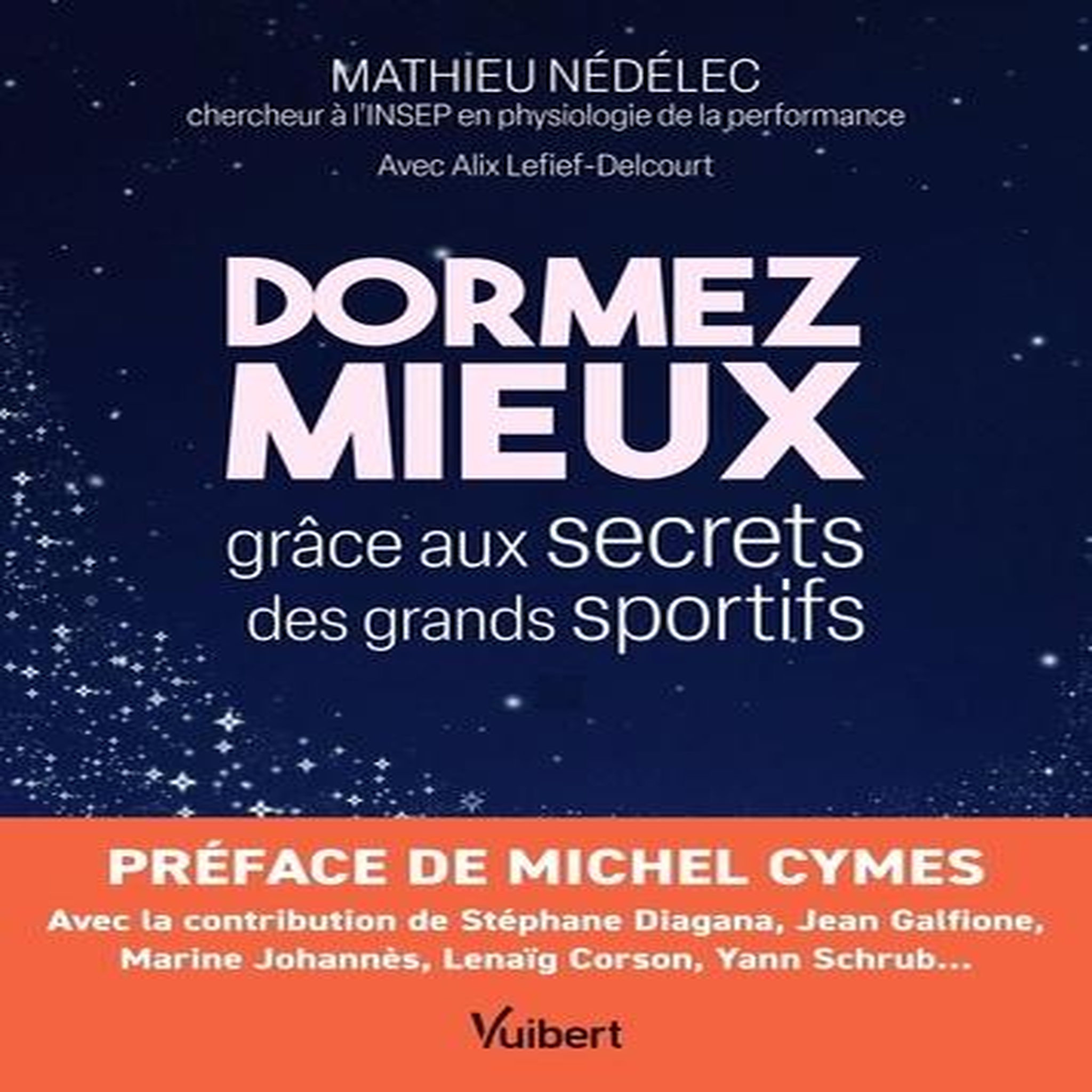 DORMEZ MIEUX GRACE AUX SECRETS DES GRANDS SPORTIFS, Nédélec Mathieu