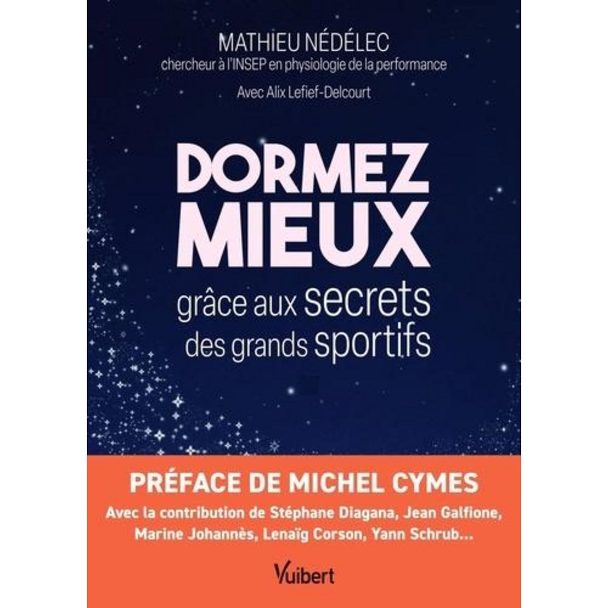 DORMEZ MIEUX GRACE AUX SECRETS DES GRANDS SPORTIFS, Nédélec Mathieu