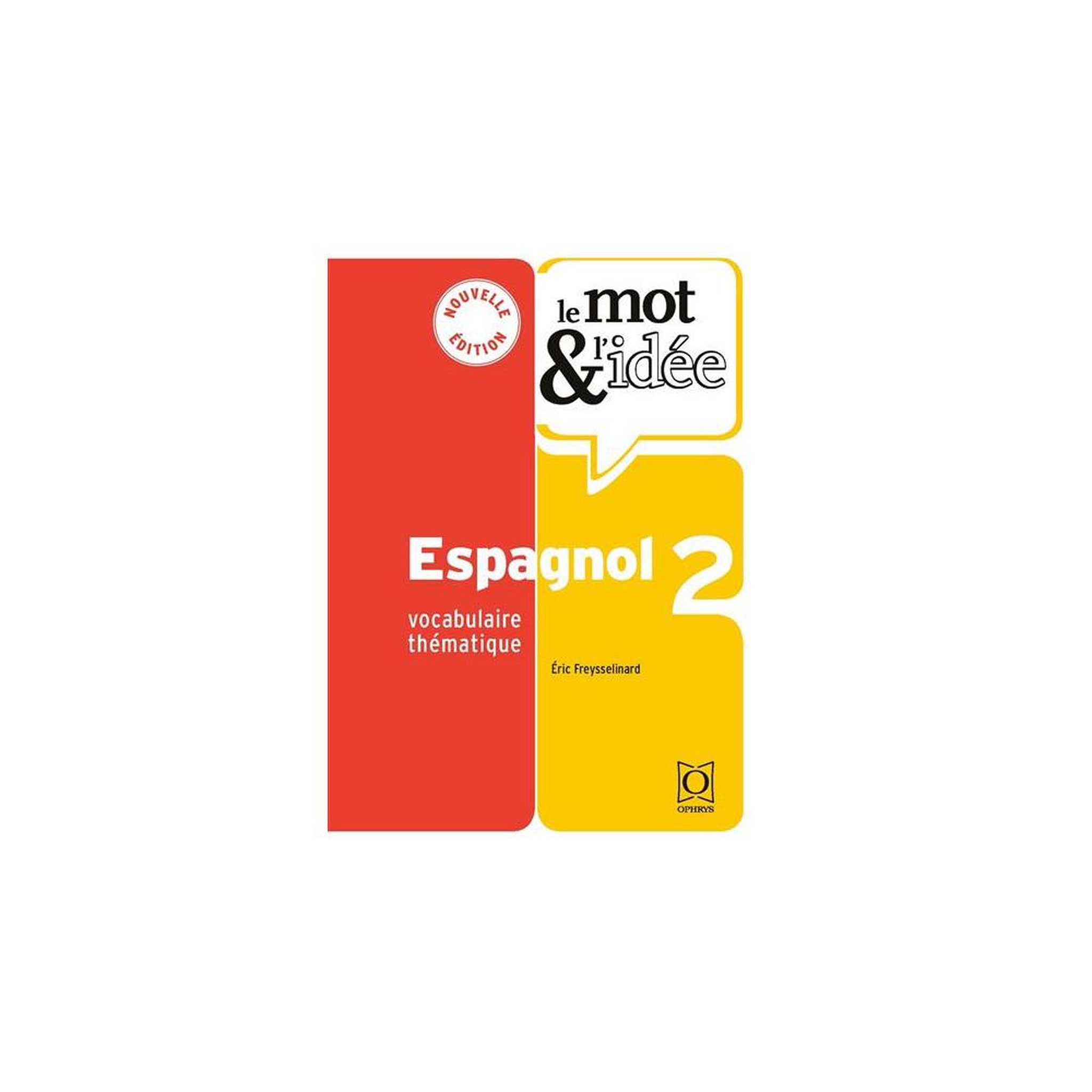 Livre broché le mot et l'idée 2 espagnol – référence vocabulaire b1-c2, 12 500 mots, phrases d'exemple, mots-clés et index