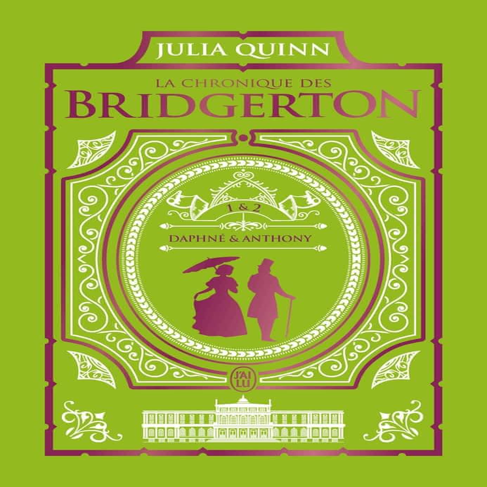 LA CHRONIQUE DES BRIDGERTON TOMES 1 & 2 : DAPHNE ; ANTHONY. EDITION COLLECTOR, Quinn Julia