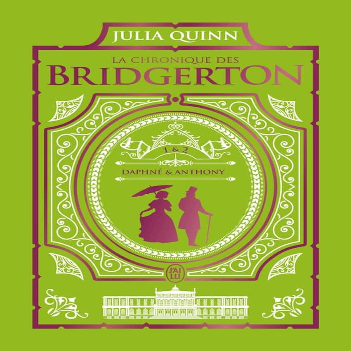 LA CHRONIQUE DES BRIDGERTON TOMES 1 & 2 : DAPHNE ; ANTHONY. EDITION COLLECTOR, Quinn Julia