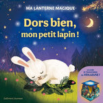 DORS BIEN, MON PETIT LAPIN ! MA LANTERNE MAGIQUE, Saldaña Carmen