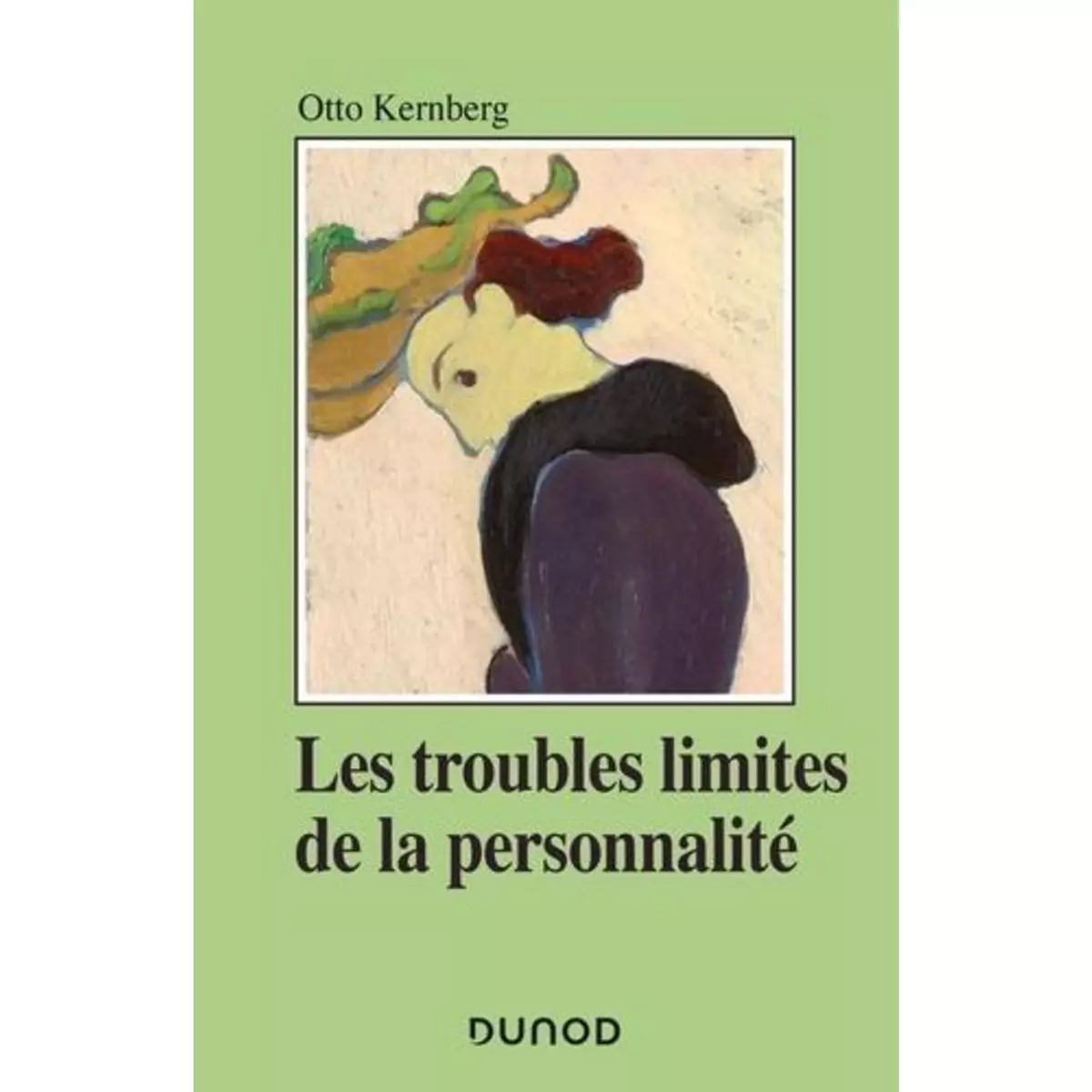  LES TROUBLES LIMITES DE LA PERSONNALITE, Kernberg Otto
