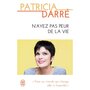  N'AYEZ PAS PEUR DE LA VIE, Darré Patricia