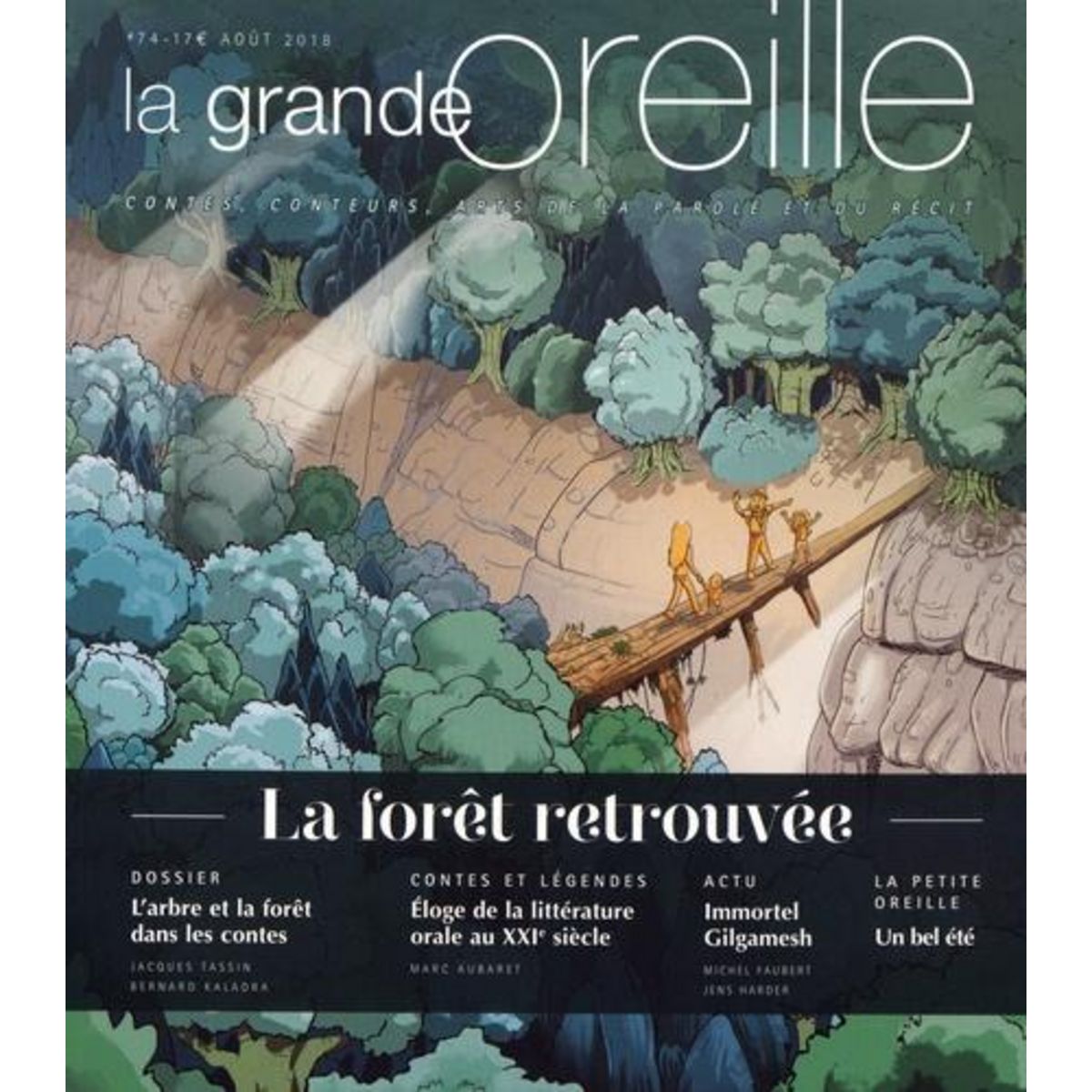 LA GRANDE OREILLE N° 74, AOUT 2018 : LA FORET RETROUVEE, Arnodin Lionnette