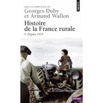 HISTOIRE DE LA FRANCE RURALE. TOME 4, DEPUIS 1914, Duby Georges