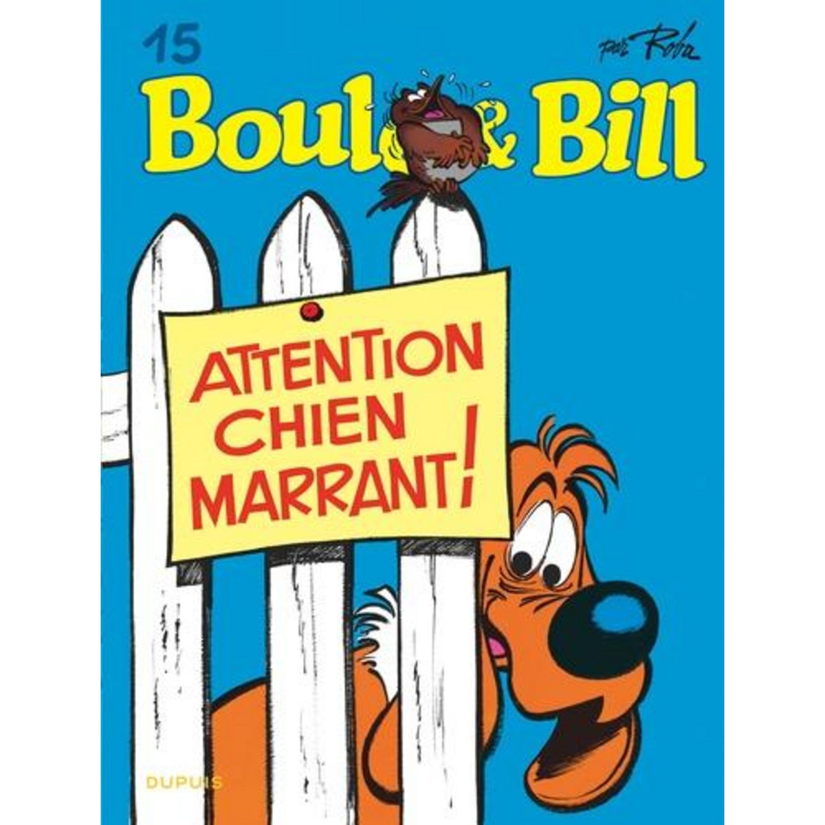 BOULE & BILL TOME 15 : ATTENTION CHIEN MARRANT !, Roba Jean