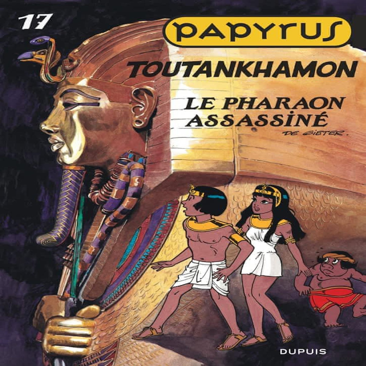 PAPYRUS TOME 17 : TOUTANKHAMON. LE PHARAON ASSASSINE, De Gieter Lucien