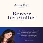 BERCER LES ETOILES, Roy Anna