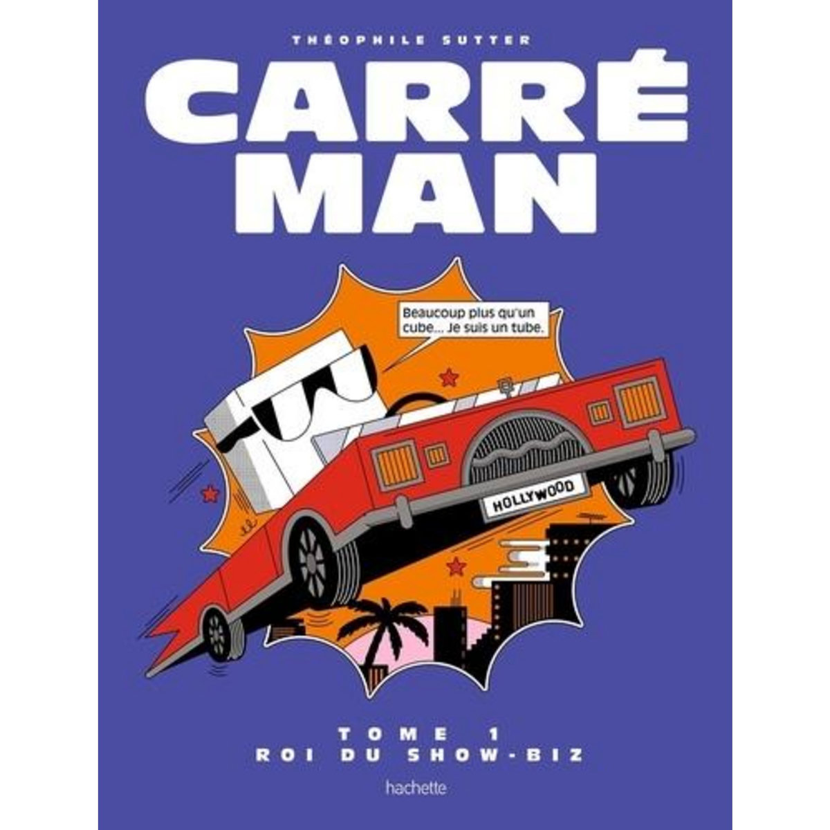 CARRE MAN TOME 1 : ROI DU SHOW-BIZ, Sutter Théophile
