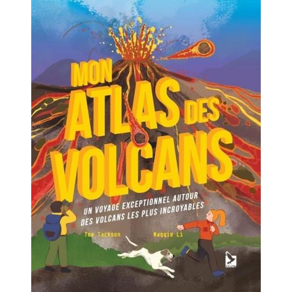 MON ATLAS DES VOLCANS. UN VOYAGE EXCEPTIONNEL AUTOUR DES VOLCANS LES PLUS INCROYABLES, Jackson Tom