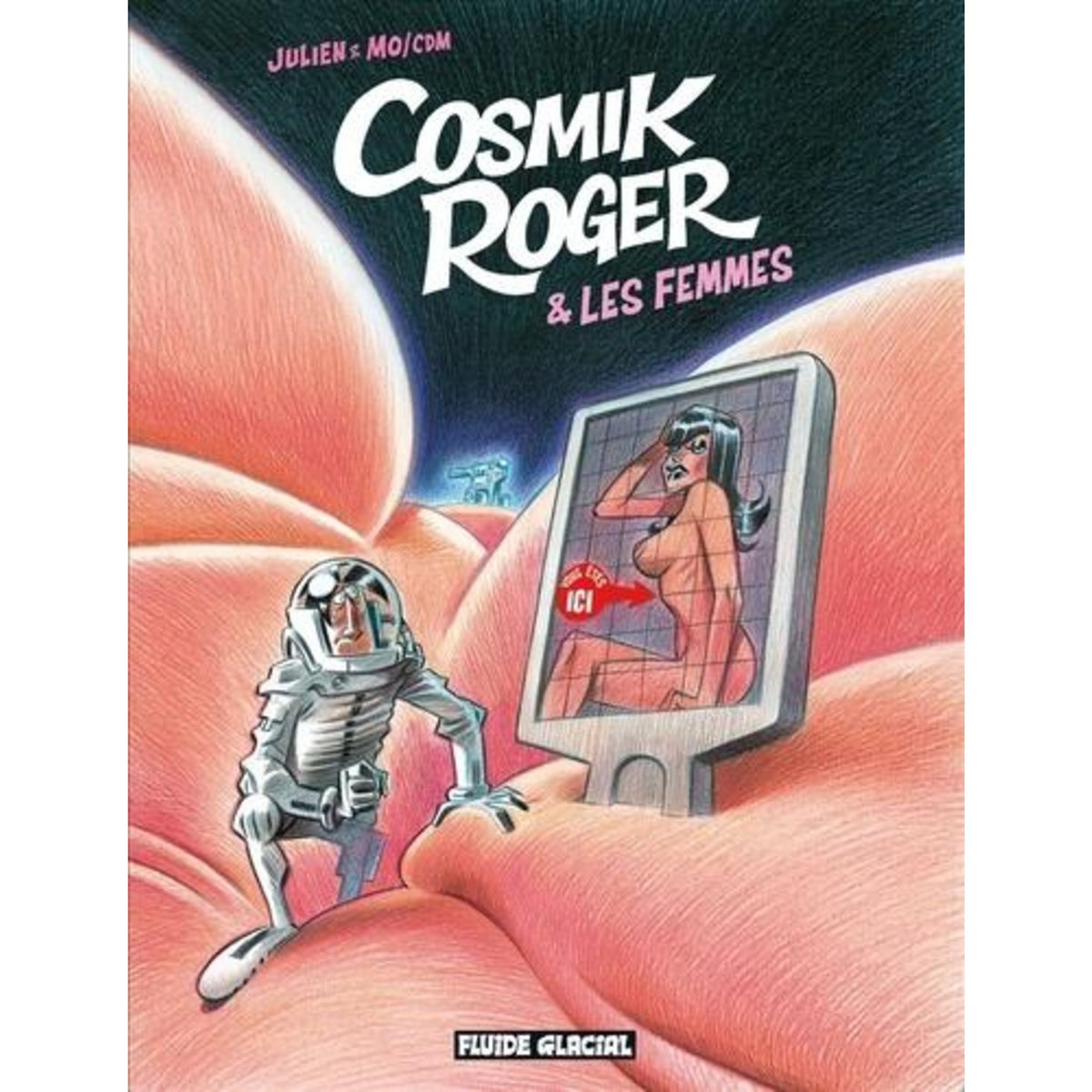 COSMIK ROGER TOME 7 : COSMIK ROGER ET LES FEMMES, Julien