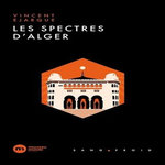 LES SPECTRES D'ALGER, Ejarque Vincent