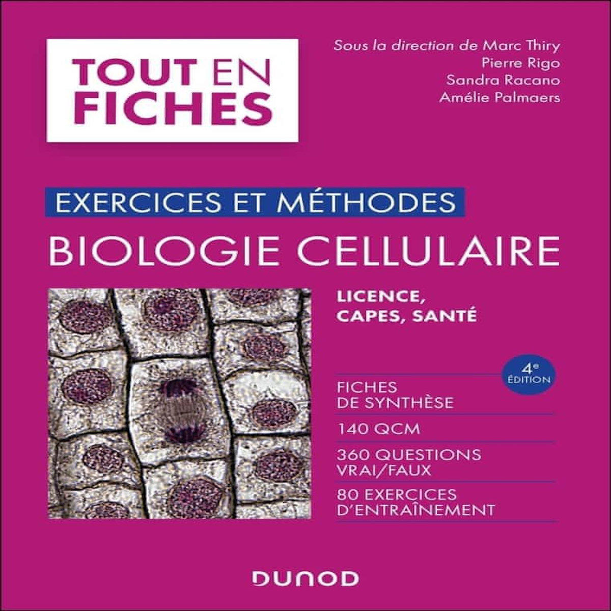 BIOLOGIE CELLULAIRE LICENCE, PASS, CAPES. EXERCICES ET METHODES, 4E EDITION, Thiry Marc