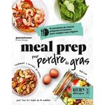 MEAL PREP POUR PERDRE DU GRAS. 15 SEMAINES DE MENUS PREPARES A L'AVANCE POUR MAIGRIR SANS REGIME, Misago Emeric