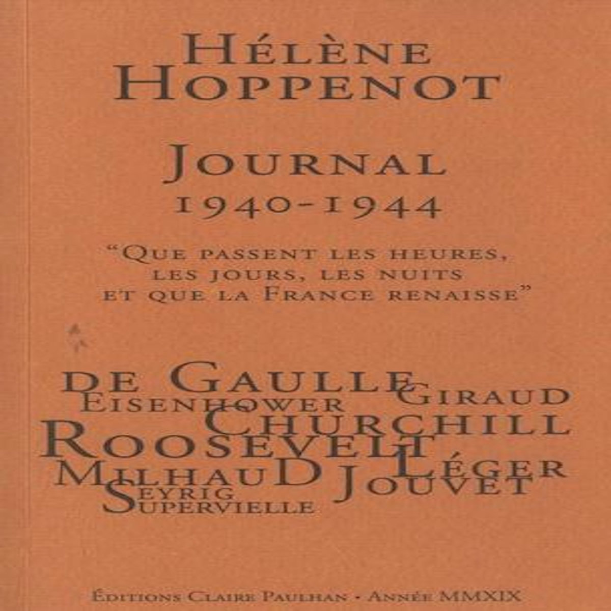 JOURNAL 1940-1944.  QUE PASSENT LES HEURES, LES JOURS, LES NUITS ET QUE LA FRANCE RENAISSE , Hoppenot Hélène