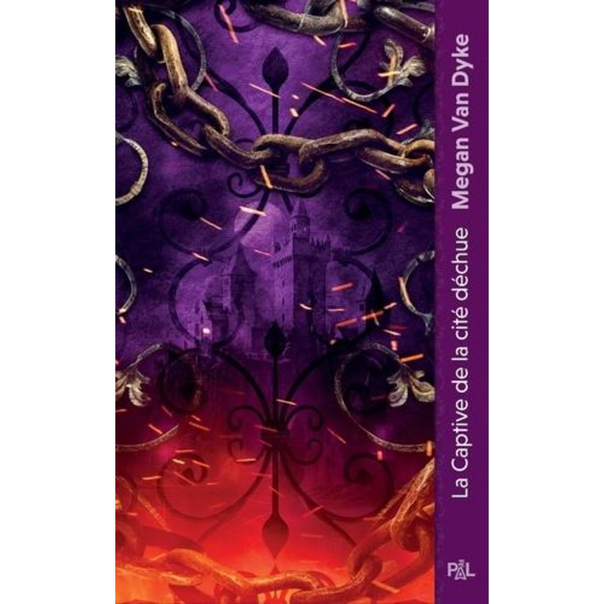 LA CAPTIVE DE LA CITE DECHUE, Van Dyke Megan