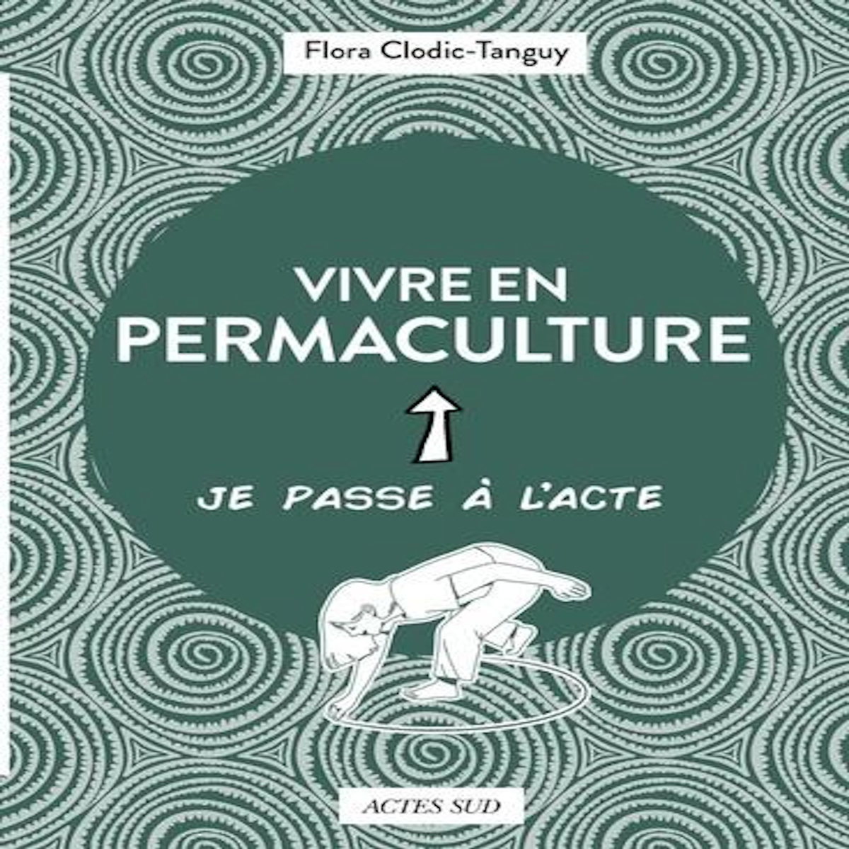 VIVRE EN PERMACULTURE, Clodic-Tanguy Flora