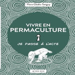 VIVRE EN PERMACULTURE, Clodic-Tanguy Flora