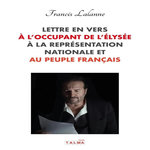 LETTRE EN VERS A L'OCCUPANT DE L'ÉLYSEE, A LA REPRESENTATION NATIONALE ET AU PEUPLE FRANCAIS, Lalanne Francis