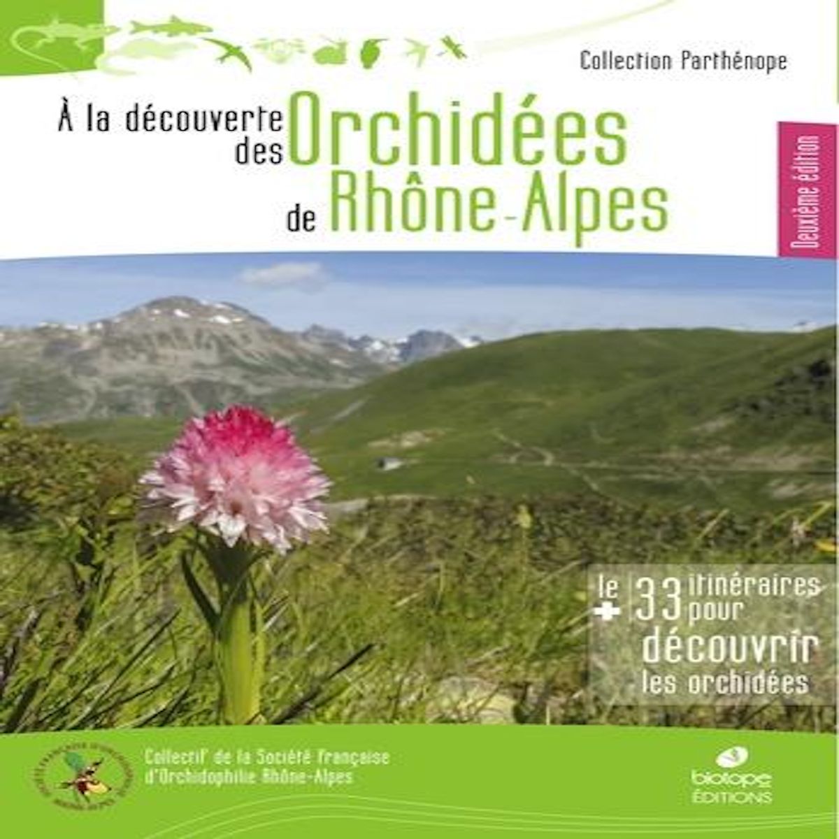 A LA DECOUVERTE DES ORCHIDEES DE RHONE-ALPES. 2E EDITION, SFO Rhône-Alpes