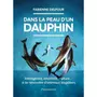  DANS LA PEAU D'UN DAUPHIN, Delfour Fabienne
