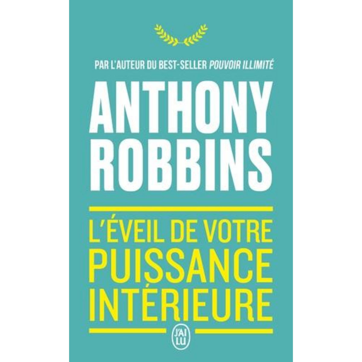 L'EVEIL DE VOTRE PUISSANCE INTERIEURE, Robbins Anthony