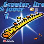 ECOUTER, LIRE & JOUER 1. FLUTE TRAVERSIERE - RECUEIL + ENREGISTREMENT(S) EN LIGNE, Castelain Jean