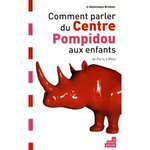COMMENT PARLER DU CENTRE POMPIDOU AUX ENFANTS. DE PARIS A METZ, Brisson Dominique