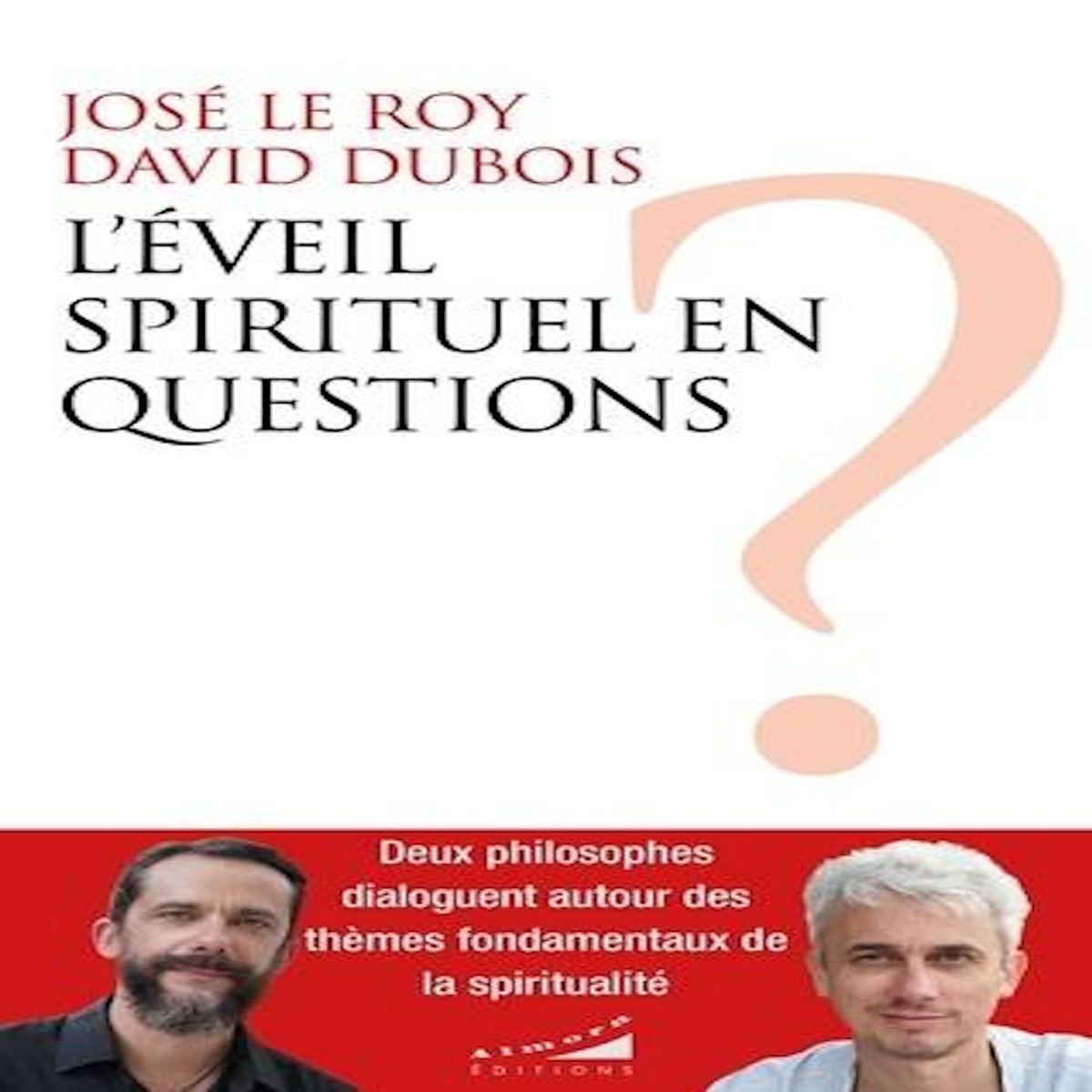 L'EVEIL SPIRITUEL EN QUESTIONS, Le Roy José