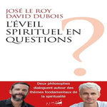 L'EVEIL SPIRITUEL EN QUESTIONS, Le Roy José
